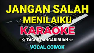 JANGAN SALAH MENILAIKU  KARAOKEHD  Vocal Cowok [upl. by Abisha]