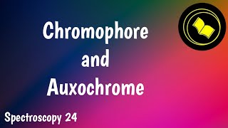 Chromophore and Auxochrome  UV spectroscopy [upl. by Wildee]