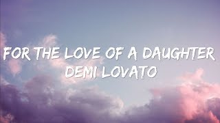 Demi Lovato  For The Love Of A Daughter Lyrics [upl. by Gates]