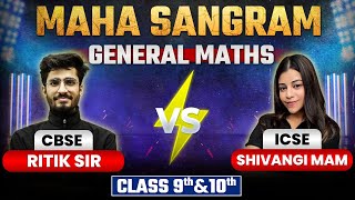 MAHA SANGRAM  General Maths Quiz 🔥  CBSE VS ICSE  Class  9th amp 10th [upl. by Schechinger]