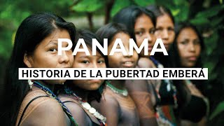 Historia de la Pubertad Emberá  Puberty custom as rite of passage in Emberá Culture [upl. by Tessi985]