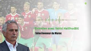 Vahid Halilhodzic  « Il n’y a pas de joueurs indispensables l’équipe nationale prévaut sur tout » [upl. by Jacqueline868]