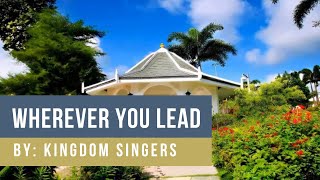 Wherever You Lead │ By Kingdom Singers │ Original Kingdom Music [upl. by Hose]