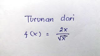 Turunan dari 2x per akar x dengan dua cara  Matematika SMA [upl. by Amye450]