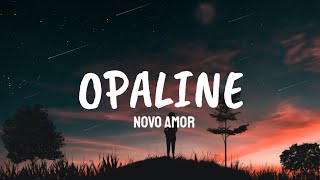 Novo Amor  Opaline Lyrics [upl. by Lolande]