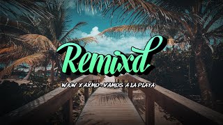 Loona  Vamos A La Playa WampW amp AXMO Remix [upl. by Mccurdy]