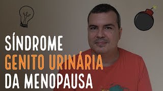 Síndrome Genito Urinária da Menopausa [upl. by Eiramanin]