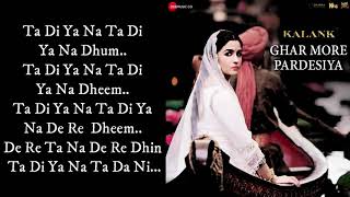 Ghar More Pardesiya  LYRICS  Kalank  Varun Alia amp Madhuri  Shreya amp Vaishali [upl. by Ursa]