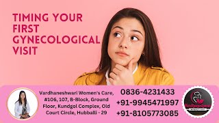 Timing Your First Gynecological Visit kalgatgi gynecologist gynecologists [upl. by Deibel]