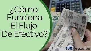 ¿Cómo Funciona El Flujo De Efectivo [upl. by Remlap]