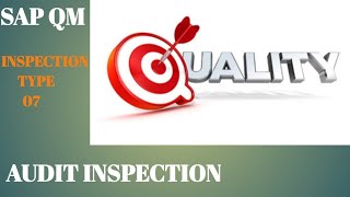 SAP QM Audit Inspection INSPECTION TYPE 07 [upl. by Lauretta]