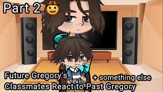 Future Gregorys Classmates React to Past Gregory  Something else Part 2 [upl. by Ahsilav]