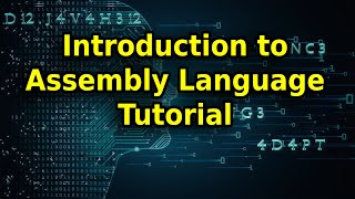 Introduction to Assembly Language Tutorial [upl. by Guimar92]