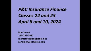 UTSA PampC Insurance Finance Classes 22 and 23 April 8 and 10 2024 [upl. by Drusi403]