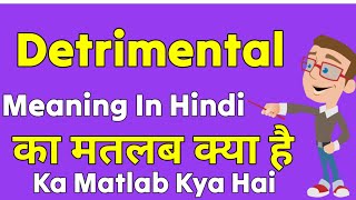 Detrimental Meaning In Hindi  Detrimental Ka Matlab Kya Hota Hai  Detrimental Ka Matlab Kya hai [upl. by Aliehc209]