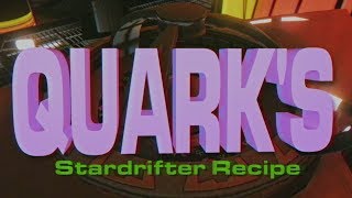 Star Trek Online  Quarks Stardrifter Recipe [upl. by Norrahc986]