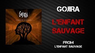 Gojira  LEnfant Sauvage Lyrics Video [upl. by Arden515]