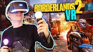 BORDERLANDS IN VIRTUAL REALITY  Borderlands 2 VR PSVR Gameplay Commentary [upl. by Eetnom]