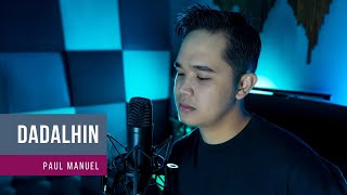 DADALHIN  Regine Velasquez  Paul Manuel Male Cover [upl. by Nolahc780]