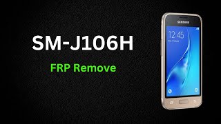 Easily Remove Samsung J106H FRP Lock  Complete Guide to Bypass Google Account [upl. by Landes]