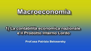 Macroeconomia 1 La contabilità economica nazionale e il Prodotto Interno Lordo [upl. by Ephraim116]