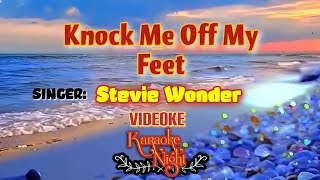 KNOCK ME OFF MY FEET  STEVIE WONDER  KARAOKE  Videoke [upl. by Lammond]