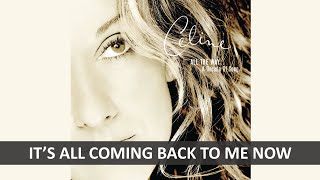 CELINE DION  ITS ALL COMING BACK TO ME NOW RADIO EDIT LYRICS [upl. by Jessalyn158]