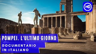 Pompei Lultimo giorno  Documentario Completo in Italiano  HD [upl. by Sandy156]