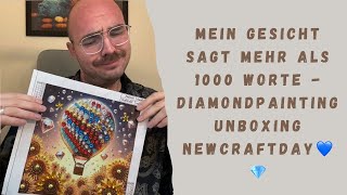 Mein Gesicht sagt mehr als 1000 Worte Diamondpaintingunboxing Newcraftday💙💎 [upl. by Goles]