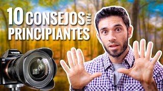 10 CONSEJOS para FOTÓGRAFOS PRINCIPIANTES [upl. by Ettenyl280]