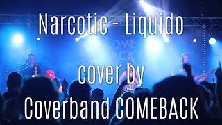 Narcotic Liquido  cover by COMEBACK  LIVE [upl. by Meredeth81]