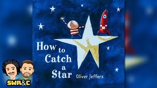 How To Catch A Star by Oliver Jeffers  CHILDRENS BOOK READ ALOUD [upl. by Aihtiekal]