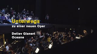 Making Opera In sight – Detlev Glanert‘s world premiere OCEANE Teaser 33 [upl. by Mullac]