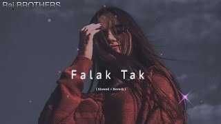 Falak Tak Chal Sath Mere   Slowed  Reverb   Lyrics  Lofi  Lofi Song  Raj BROTHERS [upl. by Esirehc]