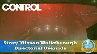 Directorial Override  Mission 3 Walkthrough  Control [upl. by Hildegarde]