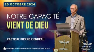 NOTRE CAPACITÉ VIENT DE DIEU  Pierre Riendeau [upl. by Edrea959]