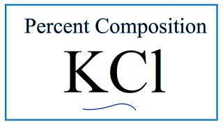 How to Find the Percent Composition by Mass for KCl Potassium chloride [upl. by Neelac]