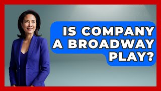 Is Company A Broadway Play  Broadway Behind The Curtain [upl. by Lubow]