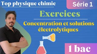 exercices  concentration et solutions électrolytiques 1 bac série 1 [upl. by Towland97]