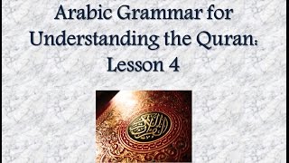 Learn Arabic  Lesson 4 Arabic Grammar for Understanding the Quran [upl. by Relyhs952]