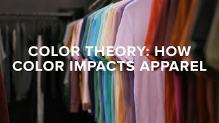 Color 101 Understanding How Color Impacts Apparel Design [upl. by Oler]