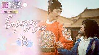 【ENG SUB】Emperor or Boss EP18★MiniSeries★Yang Ze Chen Fangtong│Fresh Drama [upl. by Enywtna]