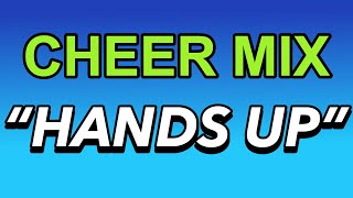 Cheer Mix  quotHANDS UPquot [upl. by Schwerin]