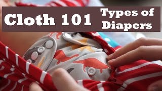 Cloth Diapering 101 Types of Diapers [upl. by Assisi577]