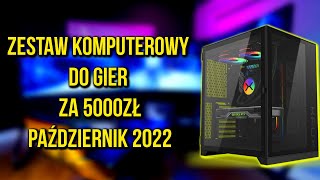 KOMPUTER DLA GRACZA ZA 5000ZŁ  PAŹDZIERNIK 2022 [upl. by Lletnuahs418]