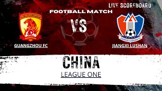 Guangzhou FC VS Jiangxi Lushan CHINA League One LIVESCORE [upl. by Amick375]