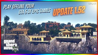 How to Play Offline Your GTA 5 Of Epic Games  Converting To OFFLINE Version  GTA V Update 152 [upl. by Sykes506]