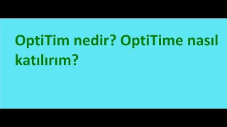 Eödev Opti nedir OptiTim nedir Nasıl Opti Olabilirim sorularina yanıt [upl. by Luwana]