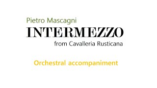 Pietro Mascagni  Intermezzo from Cavalleria Rusticana Orchestral Accompaniment [upl. by Carolin]