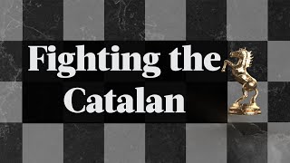 Fighting the Catalan  Chess Openings Explained  NM Caleb Denby [upl. by Eldin]